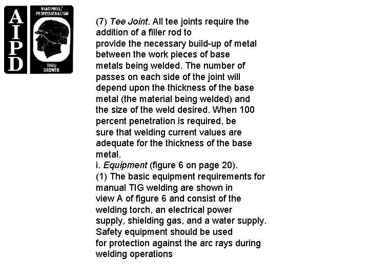 (7) Tee Joint. All tee joints require the addition of a filler rod to