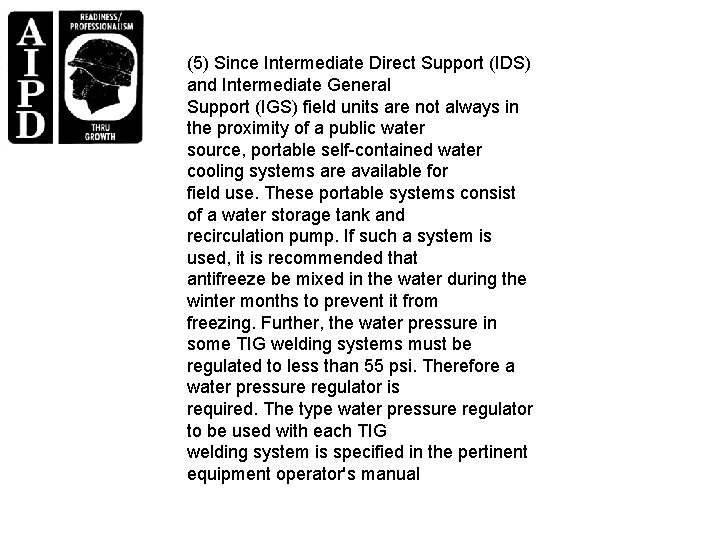 (5) Since Intermediate Direct Support (IDS) and Intermediate General Support (IGS) field units are