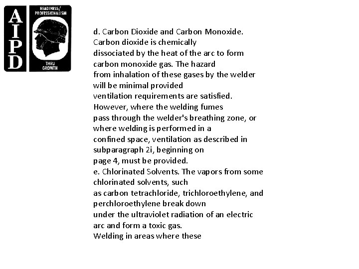 d. Carbon Dioxide and Carbon Monoxide. Carbon dioxide is chemically dissociated by the heat