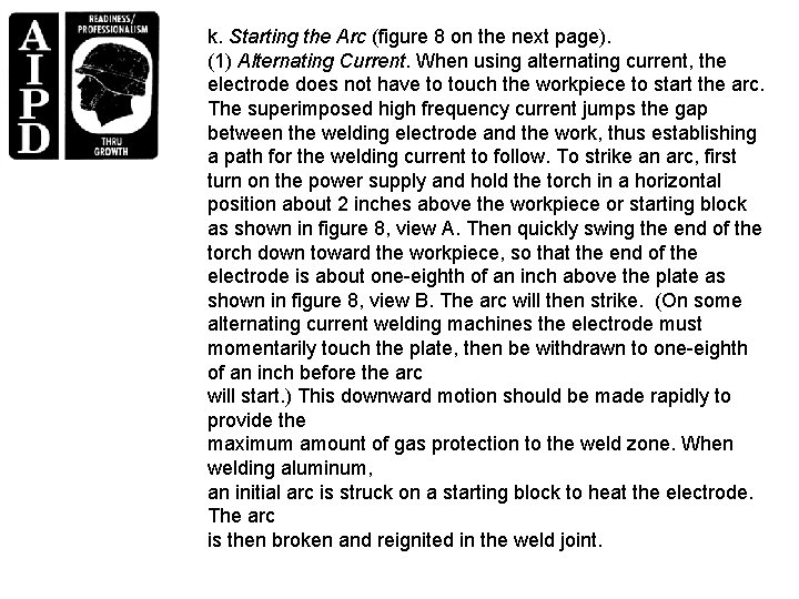 k. Starting the Arc (figure 8 on the next page). (1) Alternating Current. When
