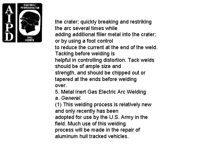 the crater; quickly breaking and restriking the arc several times while adding additional filler