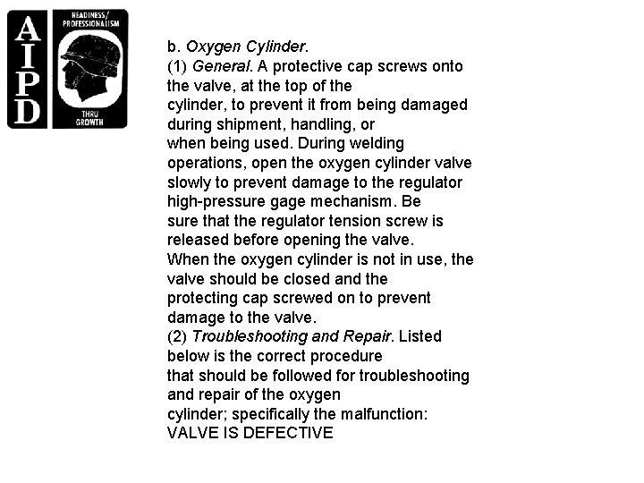 b. Oxygen Cylinder. (1) General. A protective cap screws onto the valve, at the