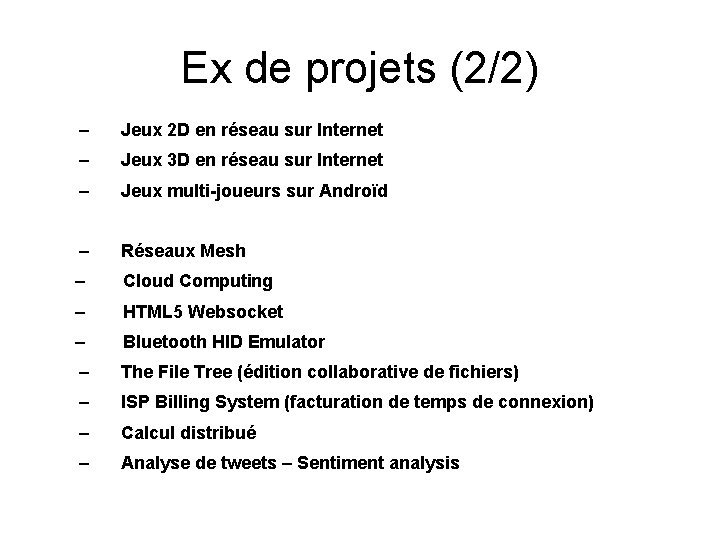 Ex de projets (2/2) – Jeux 2 D en réseau sur Internet – Jeux