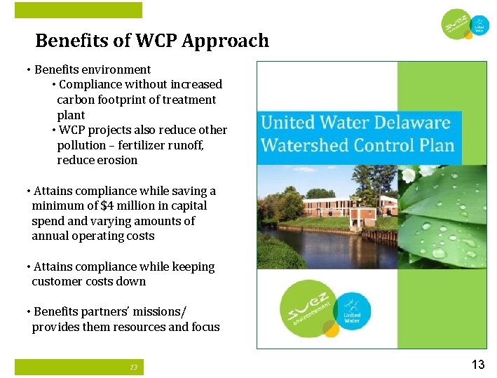 Benefits of WCP Approach • Benefits environment • Compliance without increased carbon footprint of