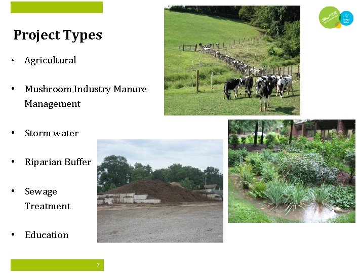 Project Types • Agricultural • Mushroom Industry Manure Management • Storm water • Riparian