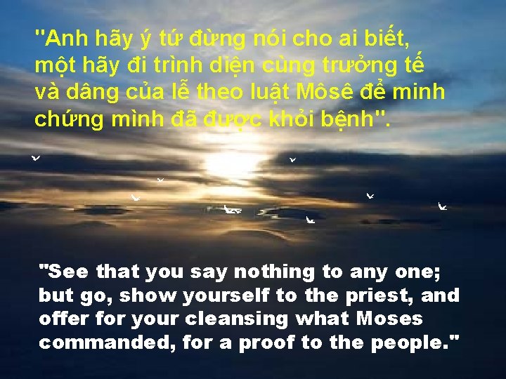 "Anh hãy ý tứ đừng nói cho ai biết, một hãy đi trình diện