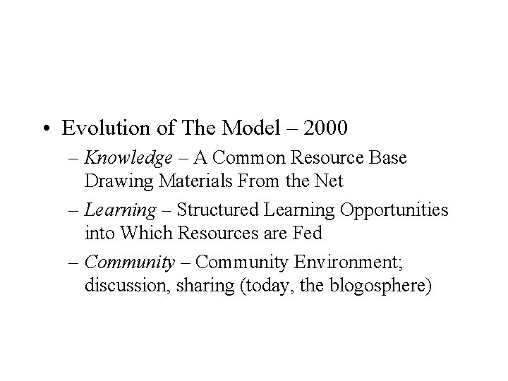  • Evolution of The Model – 2000 – Knowledge – A Common Resource