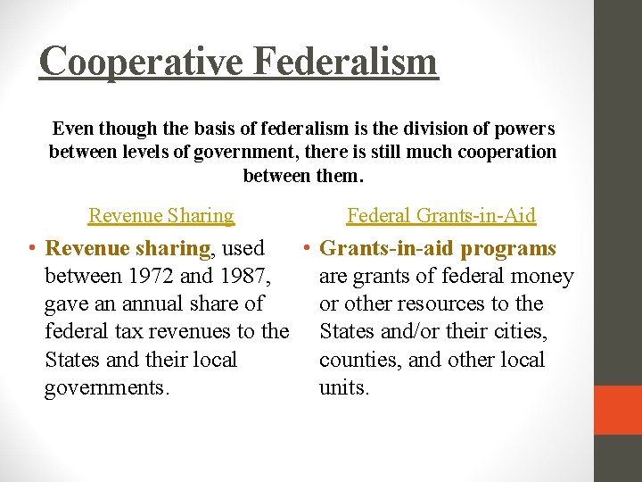 Cooperative Federalism Even though the basis of federalism is the division of powers between