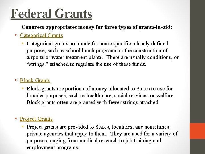 Federal Grants Congress appropriates money for three types of grants-in-aid: • Categorical Grants •