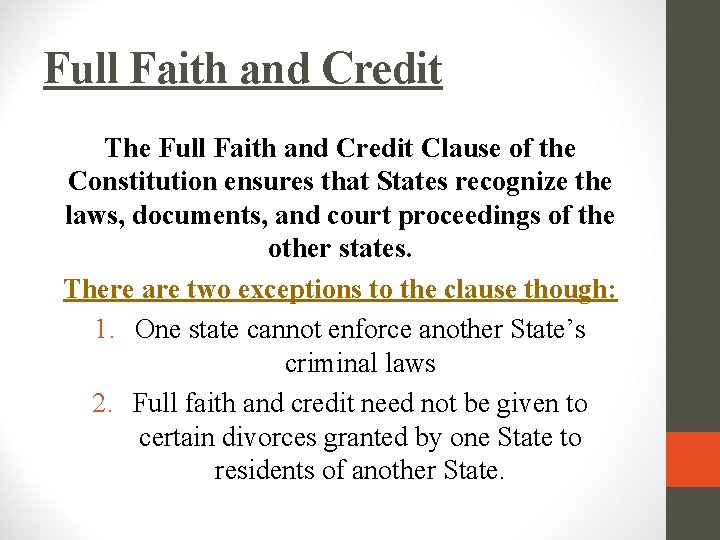 Full Faith and Credit The Full Faith and Credit Clause of the Constitution ensures
