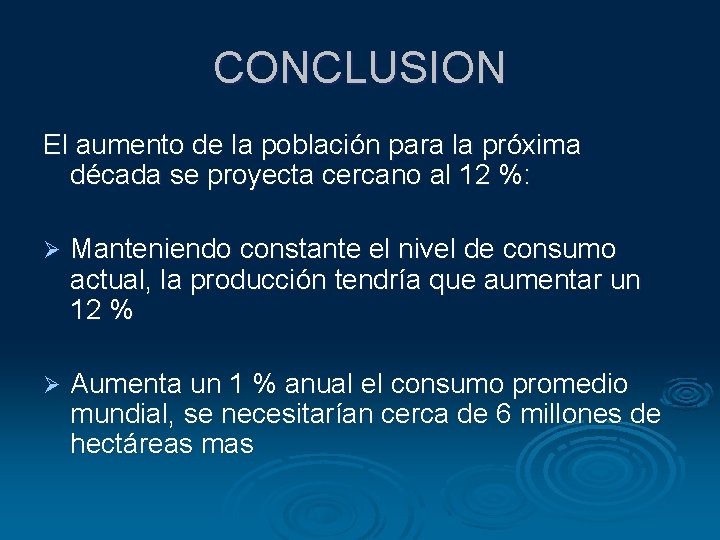 CONCLUSION El aumento de la población para la próxima década se proyecta cercano al