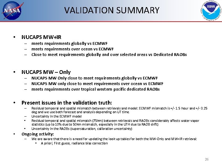 VALIDATION SUMMARY • NUCAPS MW+IR – meets requirements globally vs ECMWF – meets requirements