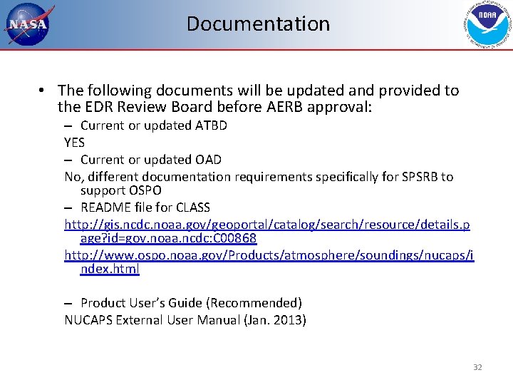 Documentation • The following documents will be updated and provided to the EDR Review