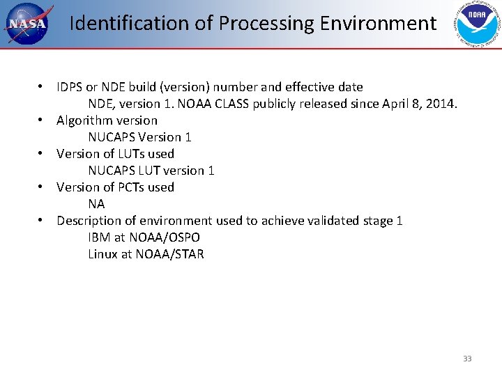 Identification of Processing Environment • IDPS or NDE build (version) number and effective date