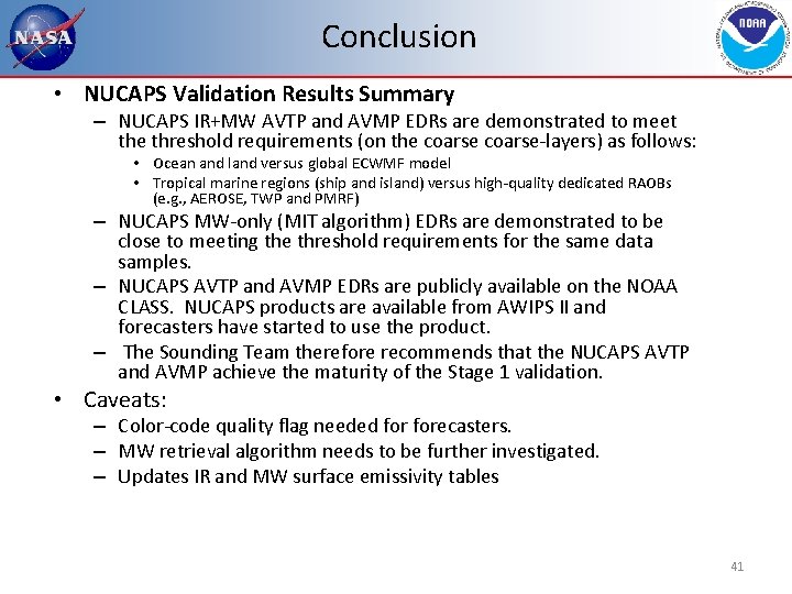 Conclusion • NUCAPS Validation Results Summary – NUCAPS IR+MW AVTP and AVMP EDRs are