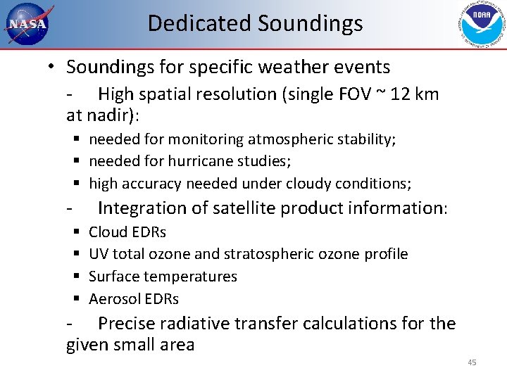 Dedicated Soundings • Soundings for specific weather events - High spatial resolution (single FOV