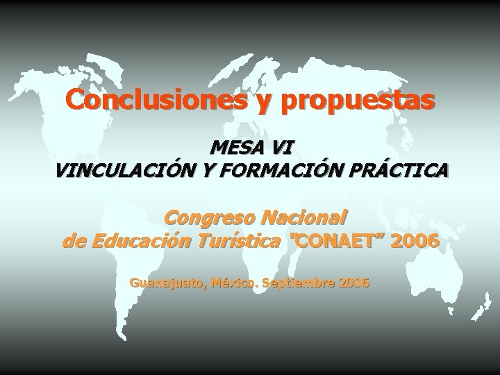 Conclusiones y propuestas MESA VI VINCULACIÓN Y FORMACIÓN PRÁCTICA Congreso Nacional de Educación Turística