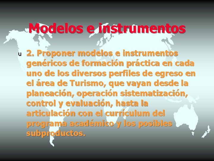 Modelos e instrumentos u 2. Proponer modelos e instrumentos genéricos de formación práctica en