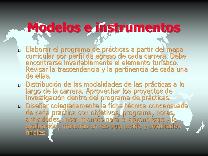 Modelos e instrumentos u u u Elaborar el programa de prácticas a partir del