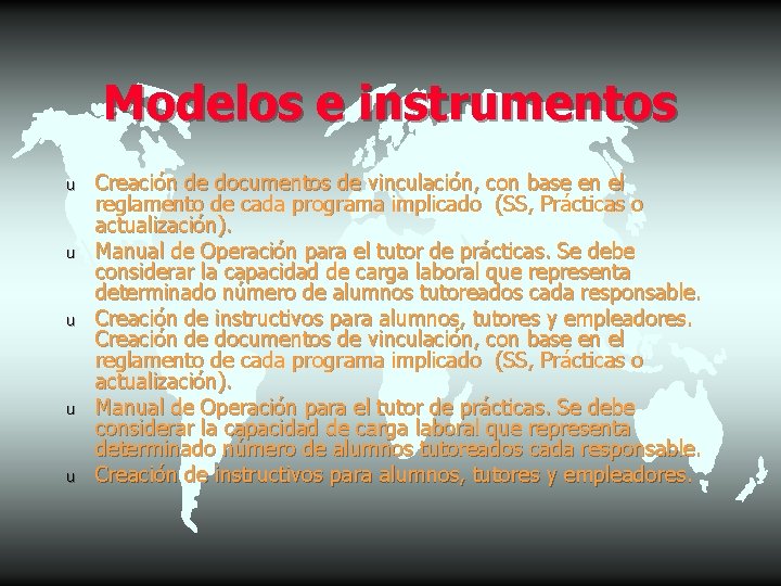 Modelos e instrumentos u u u Creación de documentos de vinculación, con base en