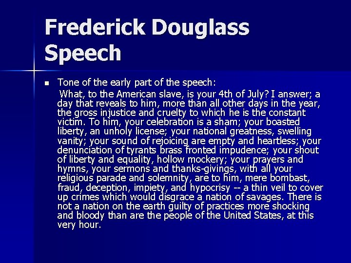Frederick Douglass Speech n Tone of the early part of the speech: What, to Frederick Douglass Speech n Tone of the early part of the speech: What, to