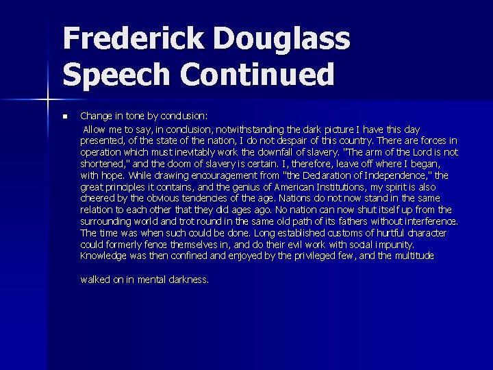 Frederick Douglass Speech Continued n Change in tone by conclusion: Allow me to say, Frederick Douglass Speech Continued n Change in tone by conclusion: Allow me to say,