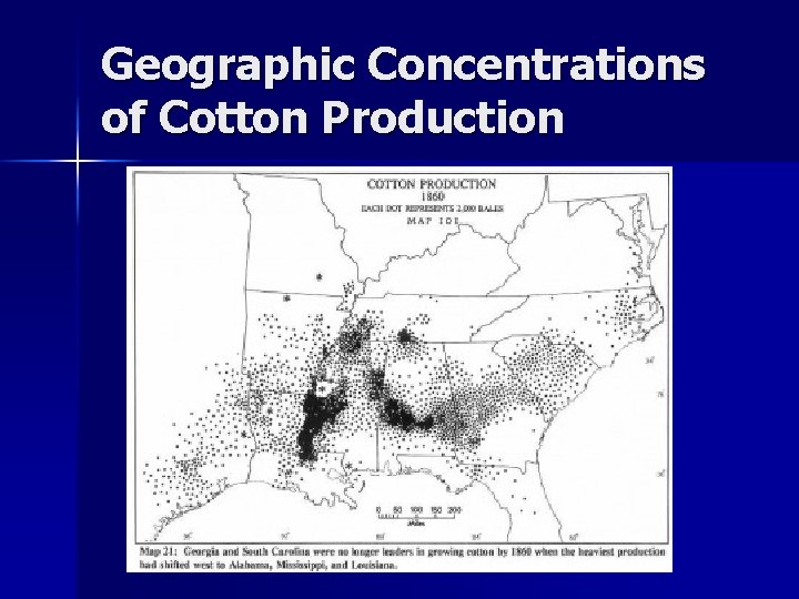 Geographic Concentrations of Cotton Production Geographic Concentrations of Cotton Production