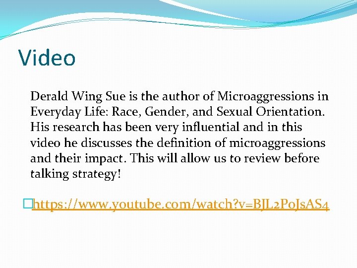 Video Derald Wing Sue is the author of Microaggressions in Everyday Life: Race, Gender,