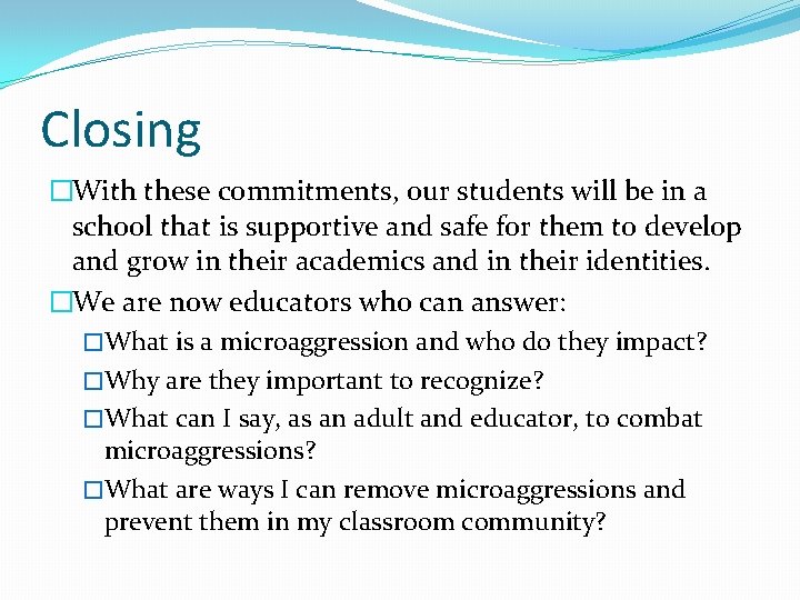 Closing �With these commitments, our students will be in a school that is supportive