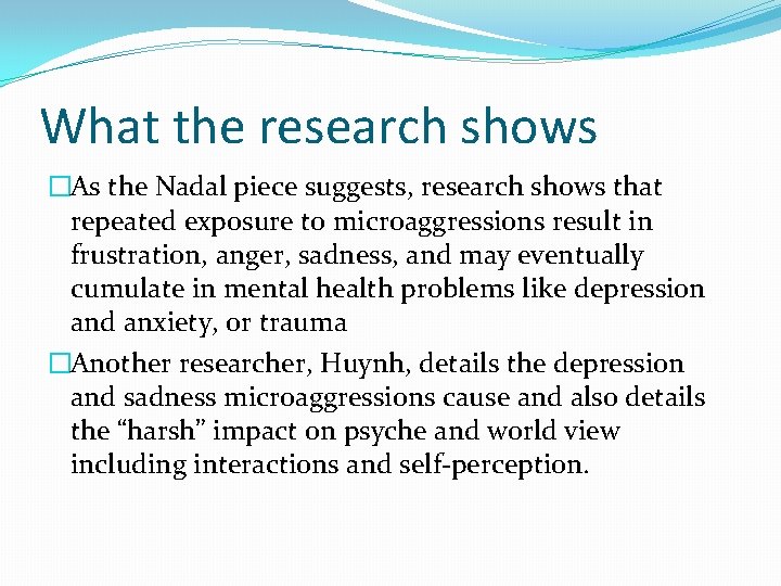 What the research shows �As the Nadal piece suggests, research shows that repeated exposure