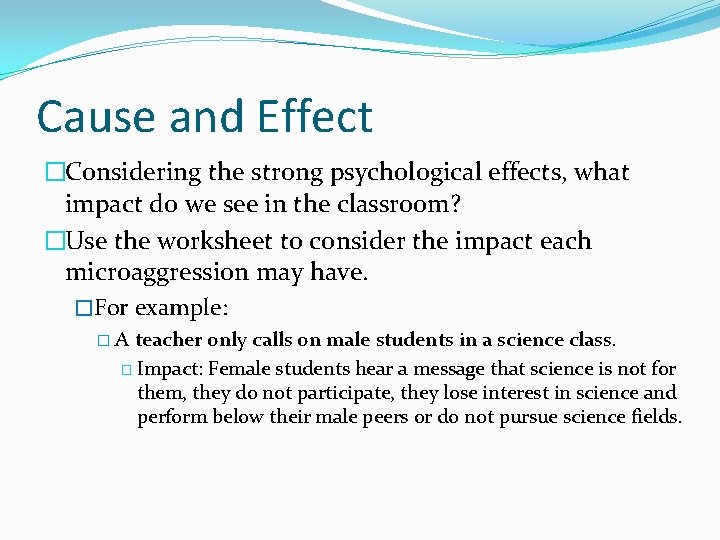 Cause and Effect �Considering the strong psychological effects, what impact do we see in