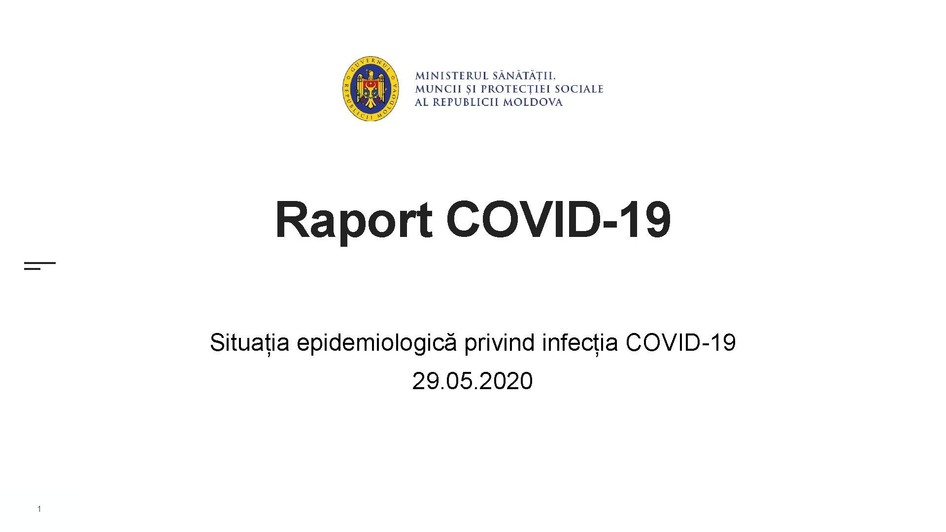 Raport COVID-19 Situația epidemiologică privind infecția COVID-19 29. 05. 2020 1 