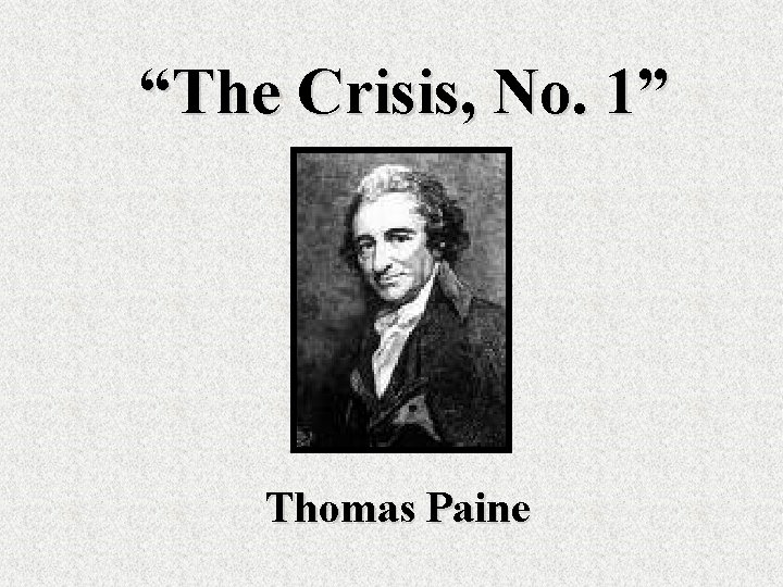 “The Crisis, No. 1” Thomas Paine 