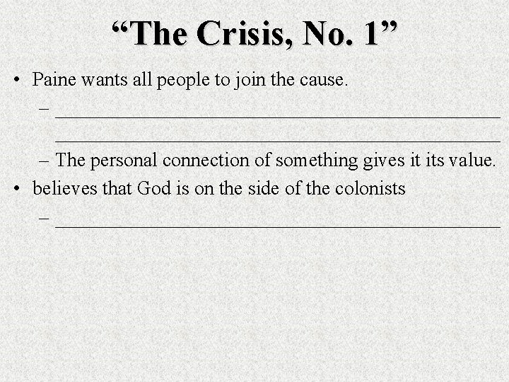 “The Crisis, No. 1” • Paine wants all people to join the cause. –