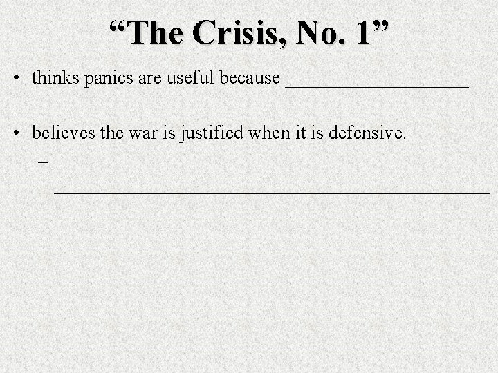 “The Crisis, No. 1” • thinks panics are useful because _________________________________ • believes the