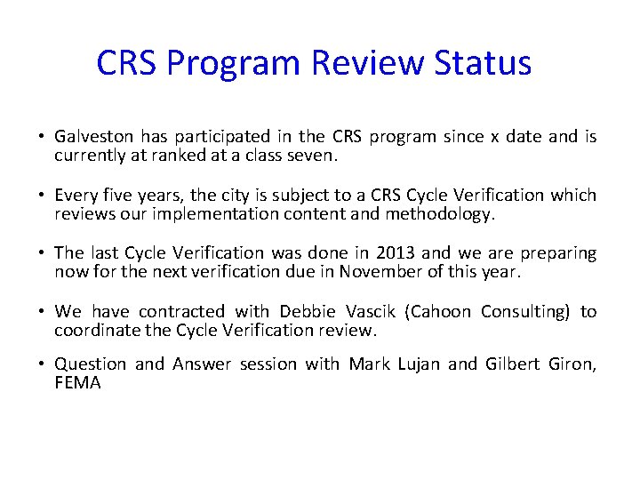 CRS Program Review Status • Galveston has participated in the CRS program since x