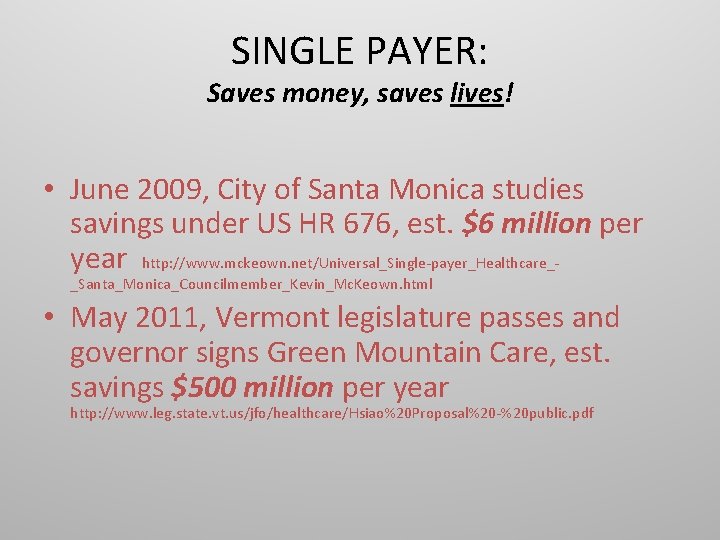 SINGLE PAYER: Saves money, saves lives! • June 2009, City of Santa Monica studies