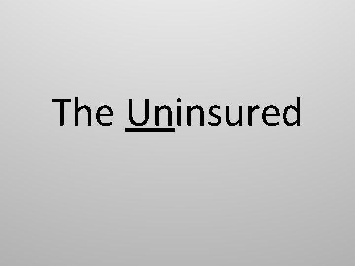 The Uninsured 