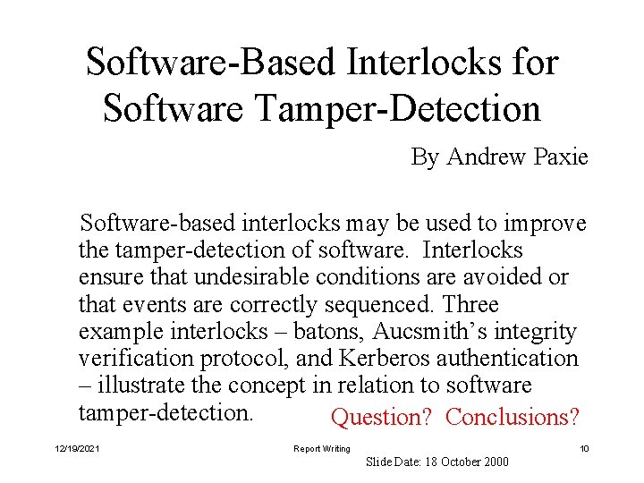 Software-Based Interlocks for Software Tamper-Detection By Andrew Paxie Software-based interlocks may be used to