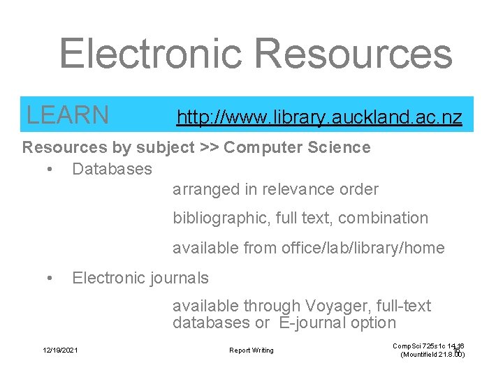 Electronic Resources LEARN http: //www. library. auckland. ac. nz Resources by subject >> Computer
