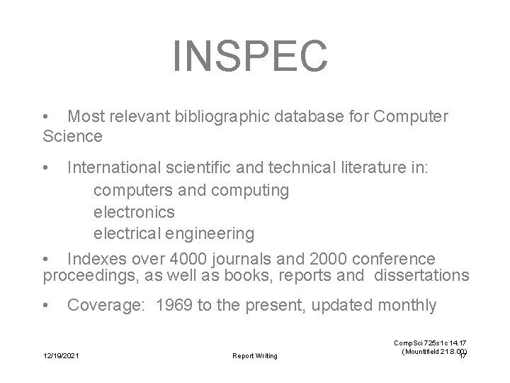 INSPEC • Most relevant bibliographic database for Computer Science • International scientific and technical