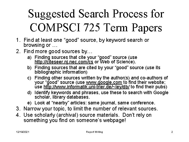 Suggested Search Process for COMPSCI 725 Term Papers 1. Find at least one “good”