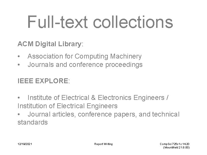 Full-text collections ACM Digital Library: • • Association for Computing Machinery Journals and conference