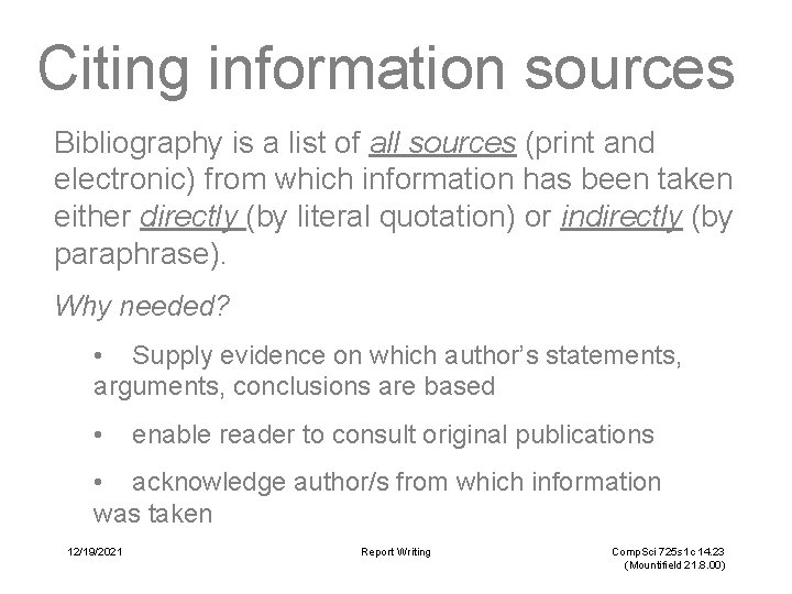 Citing information sources Bibliography is a list of all sources (print and electronic) from