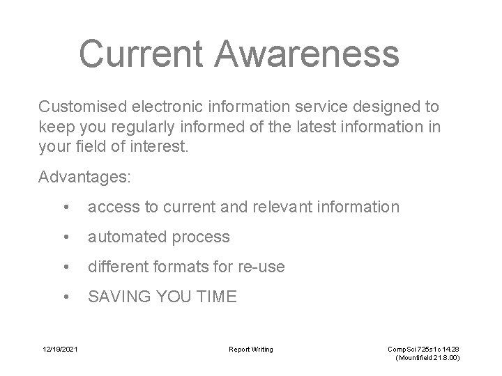 Current Awareness Customised electronic information service designed to keep you regularly informed of the