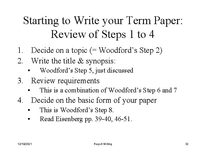 Starting to Write your Term Paper: Review of Steps 1 to 4 1. Decide