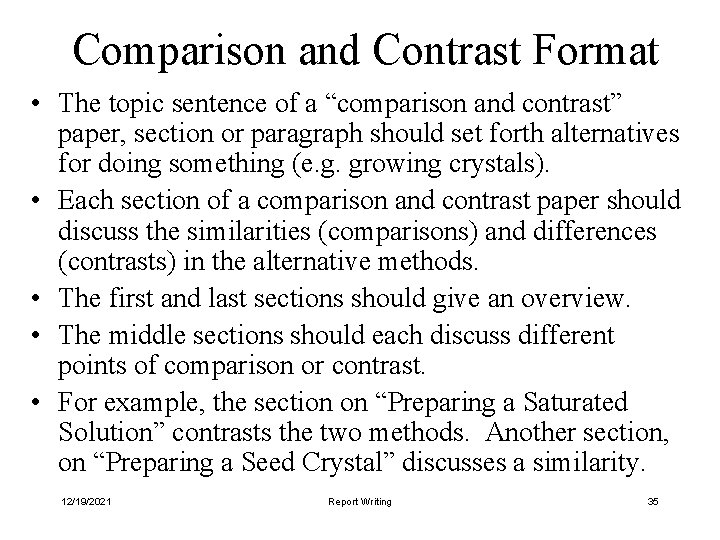 Comparison and Contrast Format • The topic sentence of a “comparison and contrast” paper,