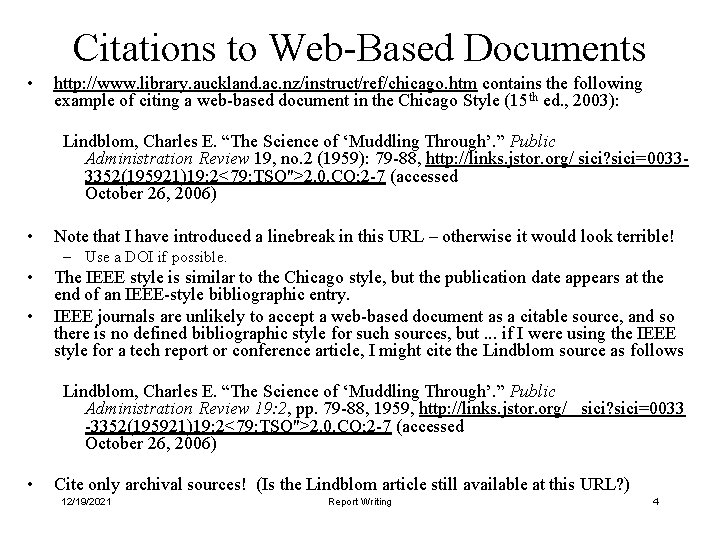 Citations to Web-Based Documents • http: //www. library. auckland. ac. nz/instruct/ref/chicago. htm contains the