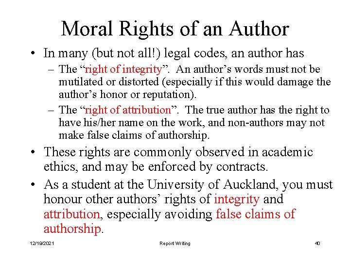 Moral Rights of an Author • In many (but not all!) legal codes, an