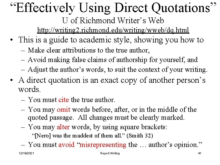 “Effectively Using Direct Quotations” U of Richmond Writer’s Web http: //writing 2. richmond. edu/writing/wweb/dq.